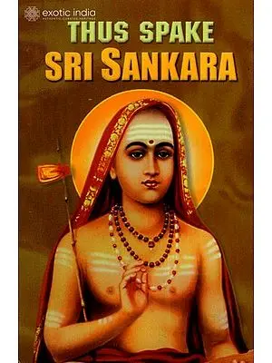 Thus Spake Sri Sankara (Shankaracharya)