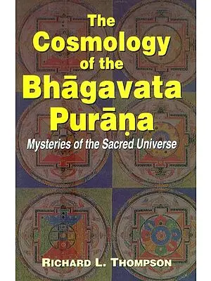 The Cosmology of the Bhagavata Purana (Mysteries of the Sacred Universe)