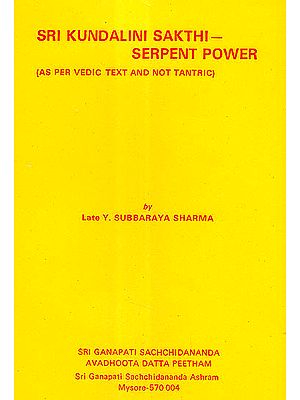 Sri Kundalini Sakthi – Serpent Power (As Per Vedic Text and Not Tantric)