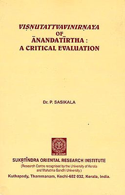 Visnutattvavinirnaya of Anandatirtha: A Critical Evaluation