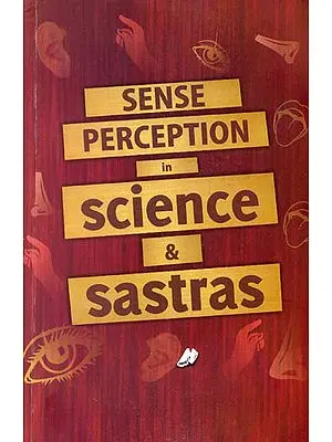 Sense Perception in Science and Sastras