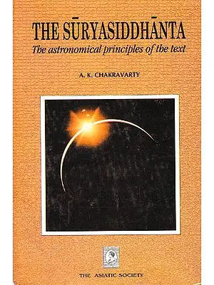 The Suryasiddhanta: The Astronomical Principles of the Text