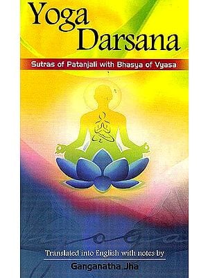 Yoga Darsana (Sutras of Patanjali With Bhasya of Vyasa)