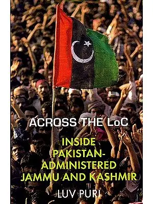 Across The LOC: Inside Pakistan-Administered Jammu and Kashmir