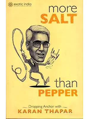 More Salt that Pepper: Dropping Anchor with Karan Thapar
