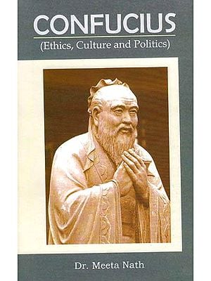 Confucius (Ethics, Culture and Politics)