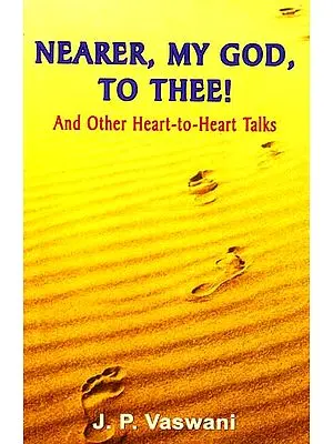 Nearer, My God, To Thee (And Other Heart-to-Heart Talks)