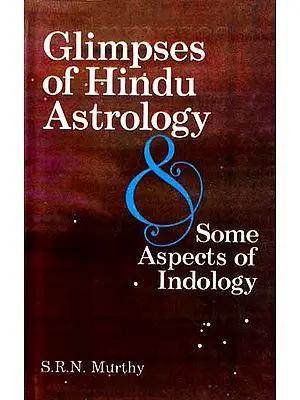 Glimpses of Hindu Astrology and Some Aspects of Indology