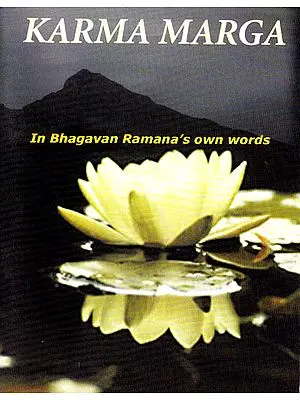 Karma Marga – In Bhagavan Ramana’s Own Words
