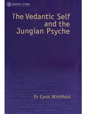 The Vedantic Self And The Jungian Psyche