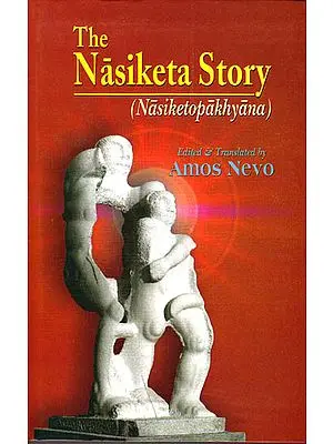 The Nasiketa Story (Nasiketopakhyana)