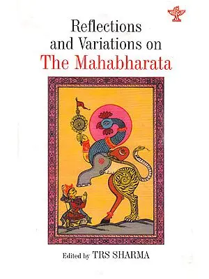 Reflections and Variations on The Mahabharata