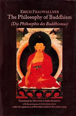 Erich Frauwallner: The Philosophy of Buddhism (Die Philosophie des Buddhismus)