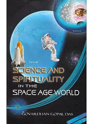 Science and Spirituality in the Space Age World