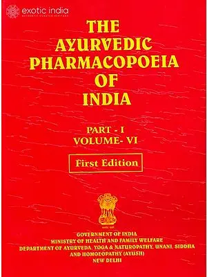 The Ayurvedic Pharmacopoeia of India (Part-I, Volume-VI)