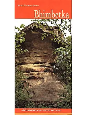 Bhimbetka: World Heritage Series