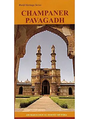 Champaner Pavagadh: World Heritage Series