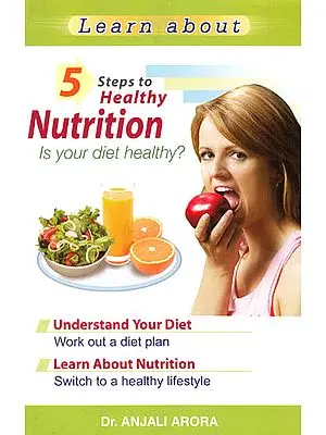 Learn About: 5 Steps to Healthy Nutrition - Is Your Diet Healthy?