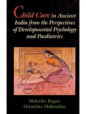 Child Care in Ancient India from the Perspectives of Developmental Psychology and Paediatrics