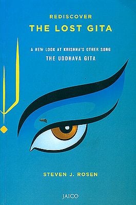 Krishna’s Other Song: A New Look at the Uddhava Gita