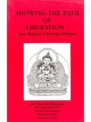 Showing the Path of Liberation: The Kagyu Lineage Prayer