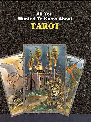 All You Wanted to Know About Tarot