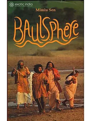Baulsphere – My Travels with the Wandering Bards of Bengal