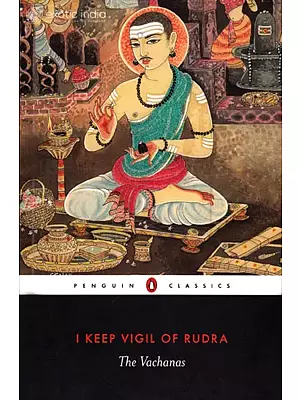 I Keep Vigil of Rudra: The Vachanas