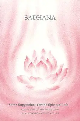 Sadhana – Some Suggestions for the Spiritual Life