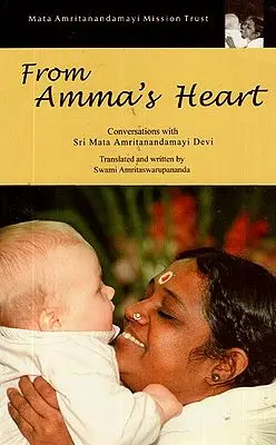 From Amma’s Heart: Conversations with Mata Amritanandamayi Devi