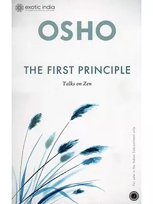 The First Principle: Talks on Zen