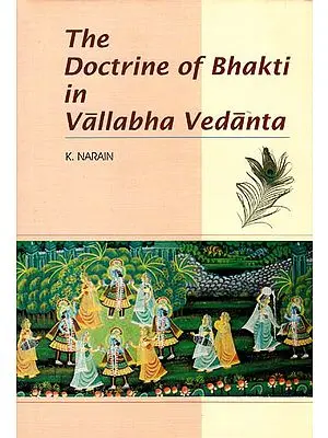 The Doctrine of Bhakti in Vallabha Vedanta