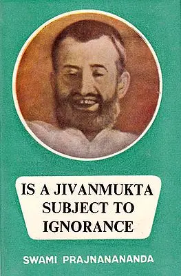 Is a Jivanmukta Subject to Ignorance: A Rare Book