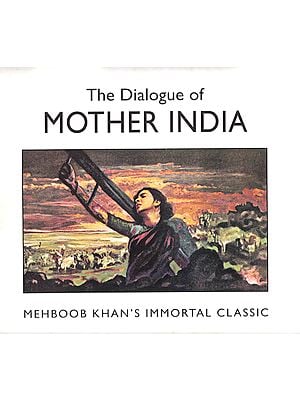 The Dialogue of Mother India (Mehboob Khan’s Immortal Classic)