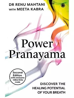 Power Pranayama: Discover the Healing Potential of Your Breath (With DVD)