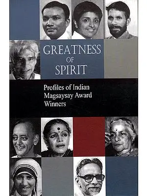 Greatness of Spirit – Profiles of Indian Magsaysay Award Winners