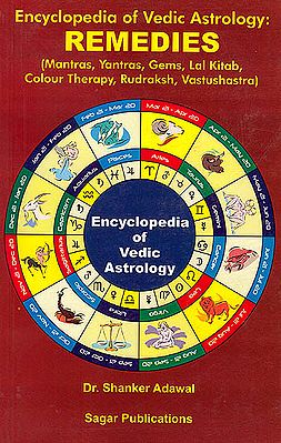 Encyclopedia of Vedic Astrology: Remedies (Mantras, Yantras, Gems, Lal Kitab, Colour Therapy, Rudraksh,Vastushastra)