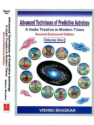 Advanced Techniques of Predictive Astrology A Vedic Treatise in Modern Times (In 2 Volumes)