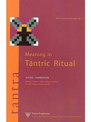 Meaning in Tantric Ritual (Based on the Saiva Traditions of Kashmir.