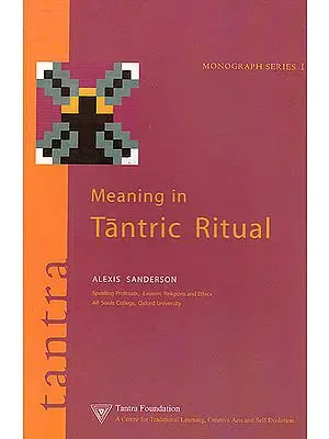 Meaning in Tantric Ritual (Based on the Saiva Traditions of Kashmir.