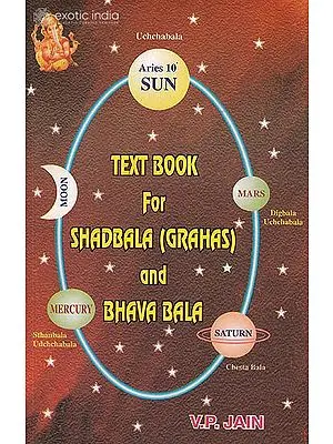Text Book for Shadbala (Grahas) and Bhava Bala