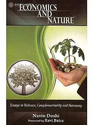 Economics and Nature: Essays in Balance, Complementarity and Harmony