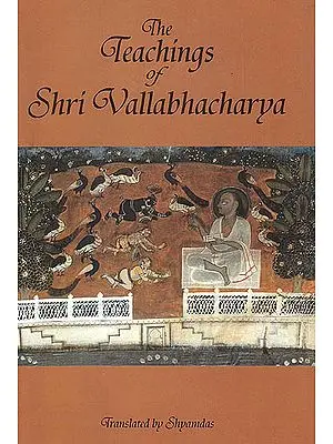 The Teachings of Shri Vallabhacharya (Sanskrit Text, Transliteration and English Translation)