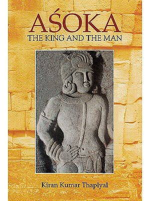 Asoka: The King and The Man