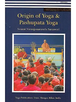 Origin of Yoga and Pashupata Yoga