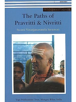 The Paths of Pravritti and Nivritti
