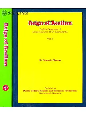 Reign of Realism: English Exposition of Dasaprakaranas of Sri Anandatirtha (In 2 Volumes)