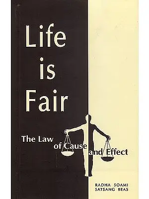 Life Is Fair: The Law of Cause and Effect