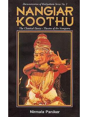 Nangiar Koothu: The Classical Dance – Theatre of the Nangiar’s