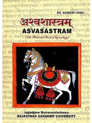 Asva Sastram: An Illustrated Book of Equinology (Ancient Indian Science of Horses)